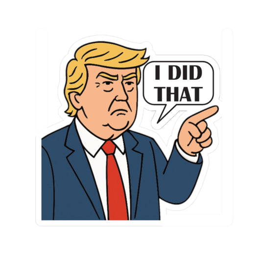 Donald Trump "I Did That" Sticker